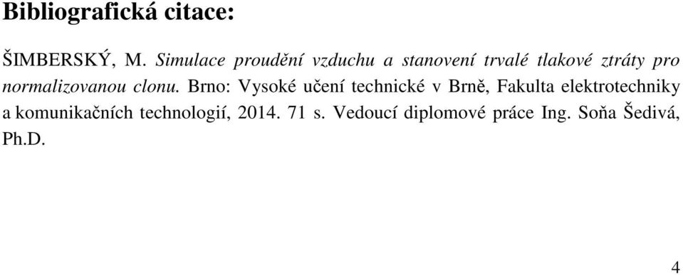 normalizovanou clonu.