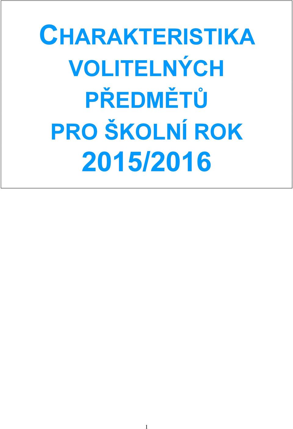 PŘEDMĚTŮ PRO