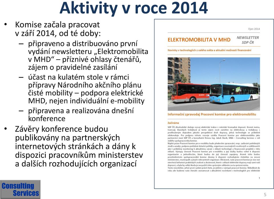 akčního plánu čisté mobility podpora elektrické MHD, nejen individuální e-mobility připravena a realizována dnešní konference