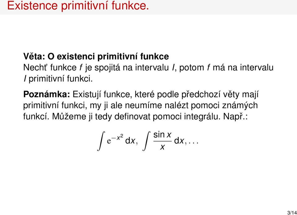 f má na intervalu I primitivní funkci.