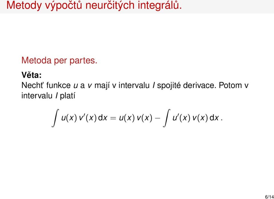 Věta: Necht funkce u a v mají v intervalu I