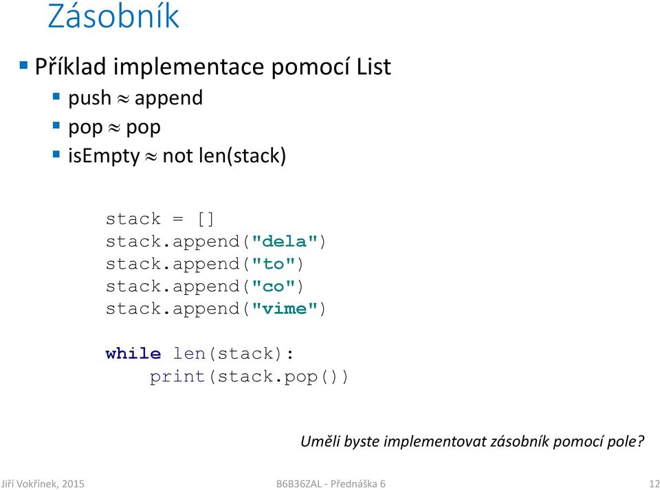 append("dela") stack.append("to") stack.append("co") stack.