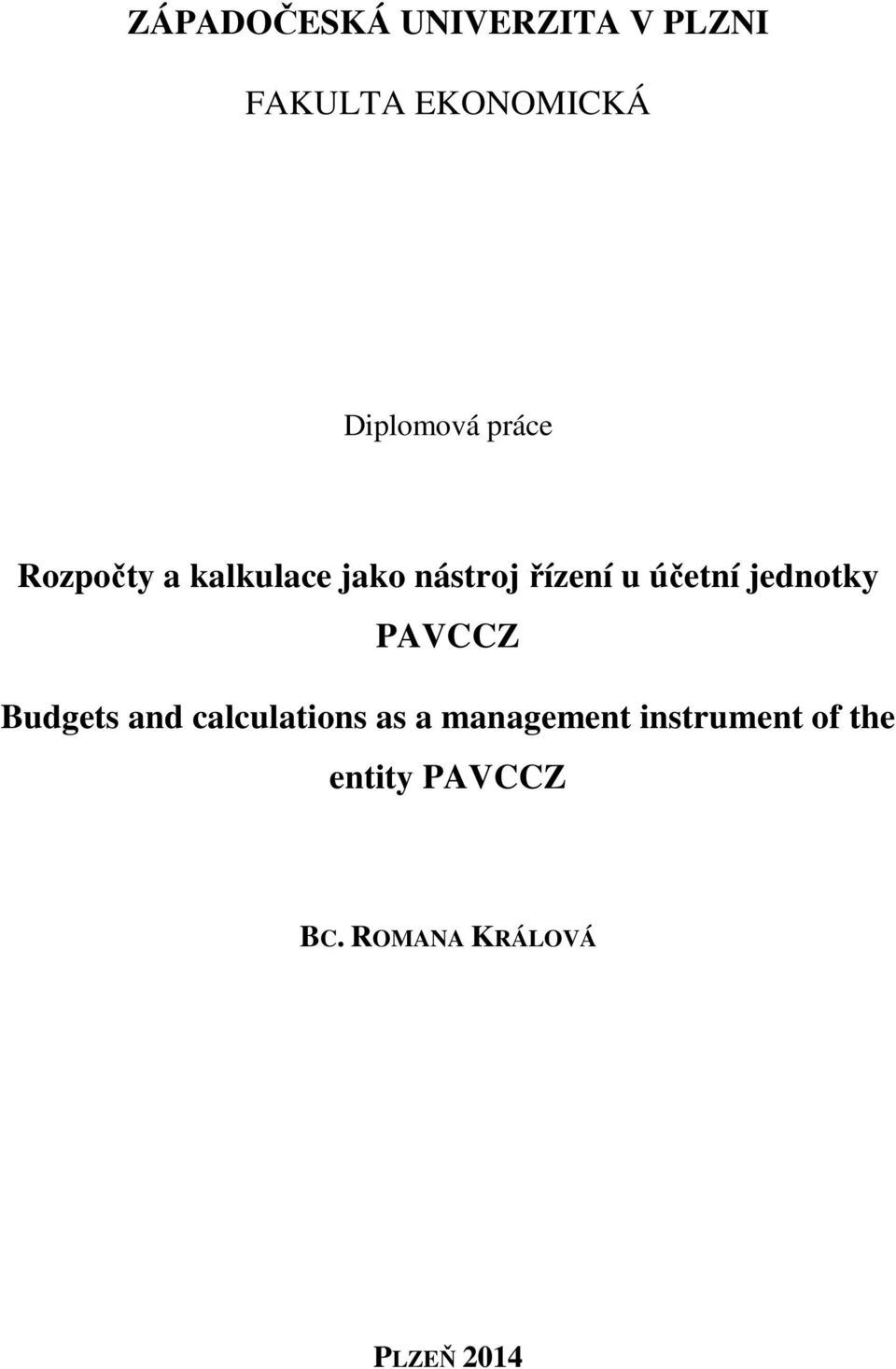 účetní jednotky PAVCCZ Budgets and calculations as a