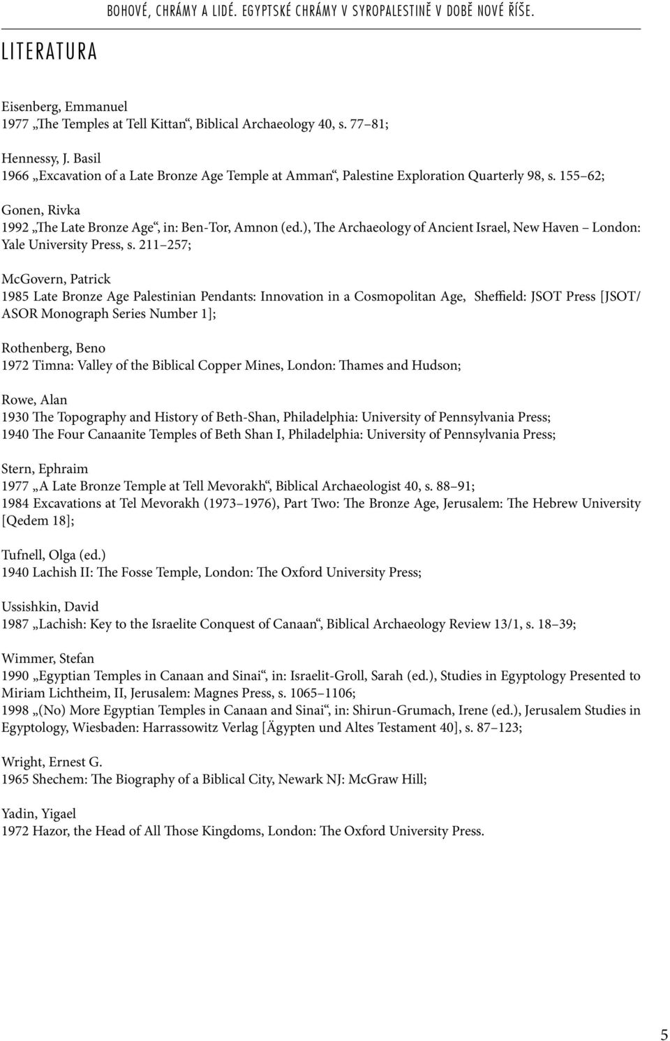 ), The Archaeology of Ancient Israel, New Haven London: Yale University Press, s.