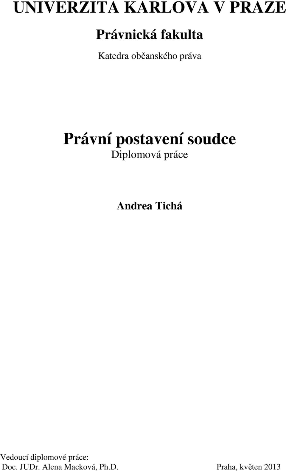 Diplomová práce Andrea Tichá Vedoucí diplomové