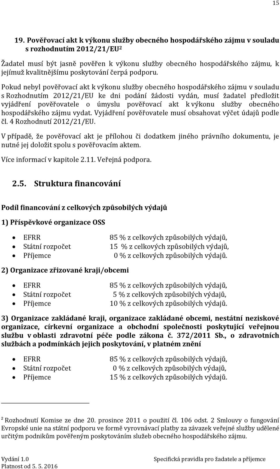 poskytování čerpá podporu.
