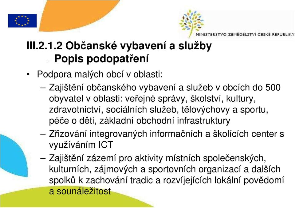 obyvatel v oblasti: veřejné správy, školství, kultury, zdravotnictví, sociálních služeb, tělovýchovy a sportu, péče o děti, základní