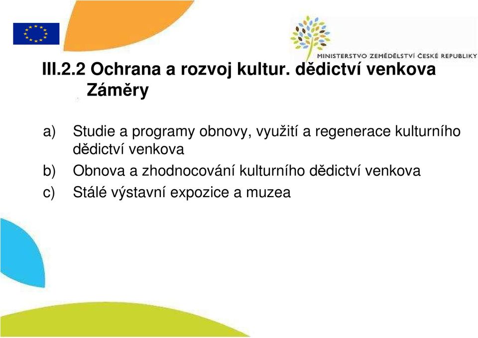 využití a regenerace kulturního dědictví venkova b)