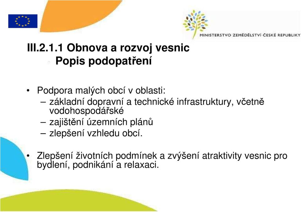 oblasti: základní dopravní a technické infrastruktury, včetně