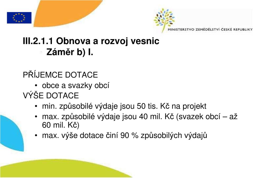 způsobilé výdaje jsou 50 tis. Kč na projekt max.