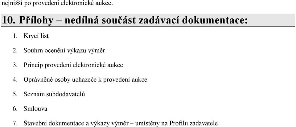 Souhrn ocenění výkazu výměr 3. Princip provedení elektronické aukce 4.