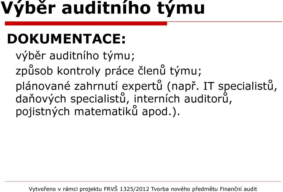 zahrnutí expertů (např.