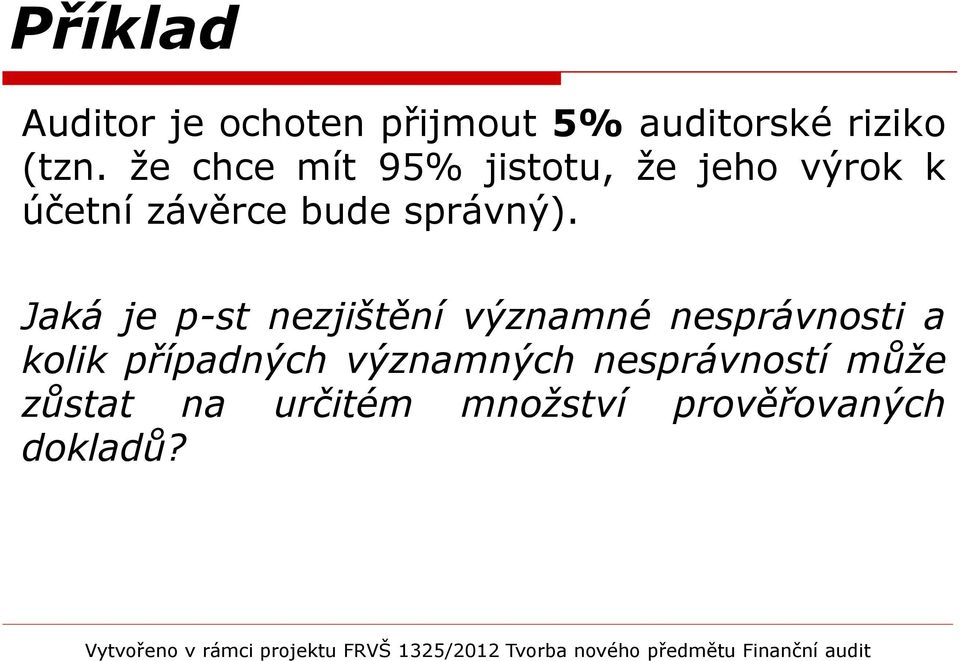 Jaká je p-st nezjištění významné nesprávnosti a kolik případných