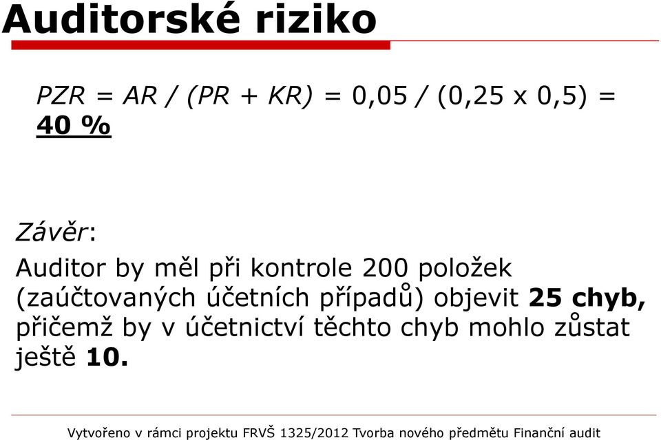 položek (zaúčtovaných účetních případů) objevit 25