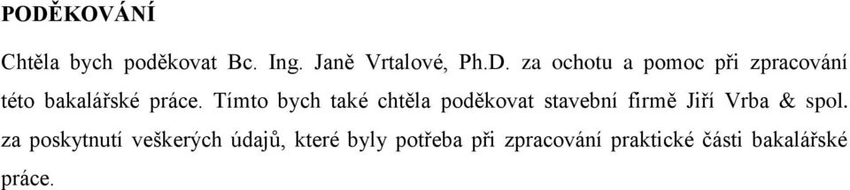za poskytnutí veškerých údajů, které byly potřeba při zpracování