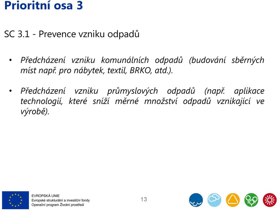 (budování sběrných míst např. pro nábytek, textil, BRKO, atd.).