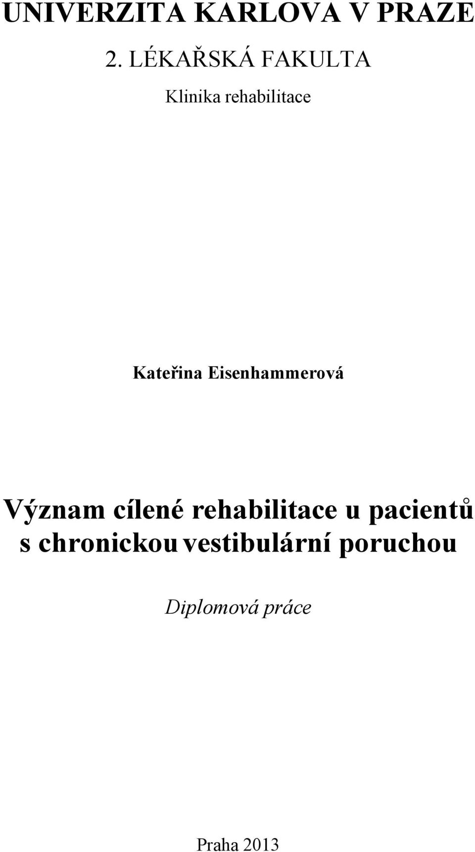 Eisenhammerová Význam cílené rehabilitace u