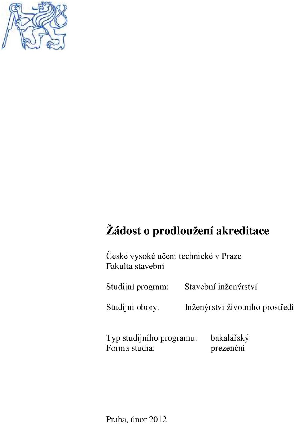 Stavební inženýrství Inženýrství životního prostředí Typ