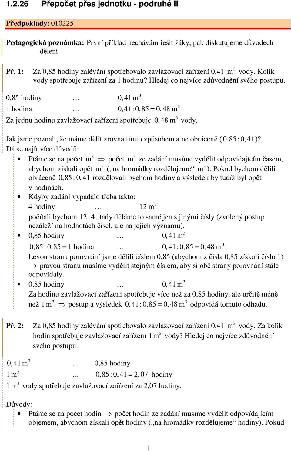 Jak jsme poznali, že máme dělit zrovna tímto způsobem a ne obráceně ( 0,85: 0, 41)?