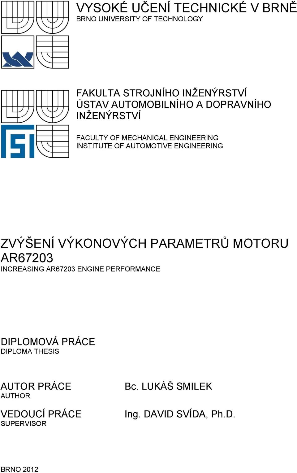 ENGINEERING ZVÝŠENÍ VÝKONOVÝCH PARAMETRŮ MOTORU AR67203 INCREASING AR67203 ENGINE PERFORMANCE