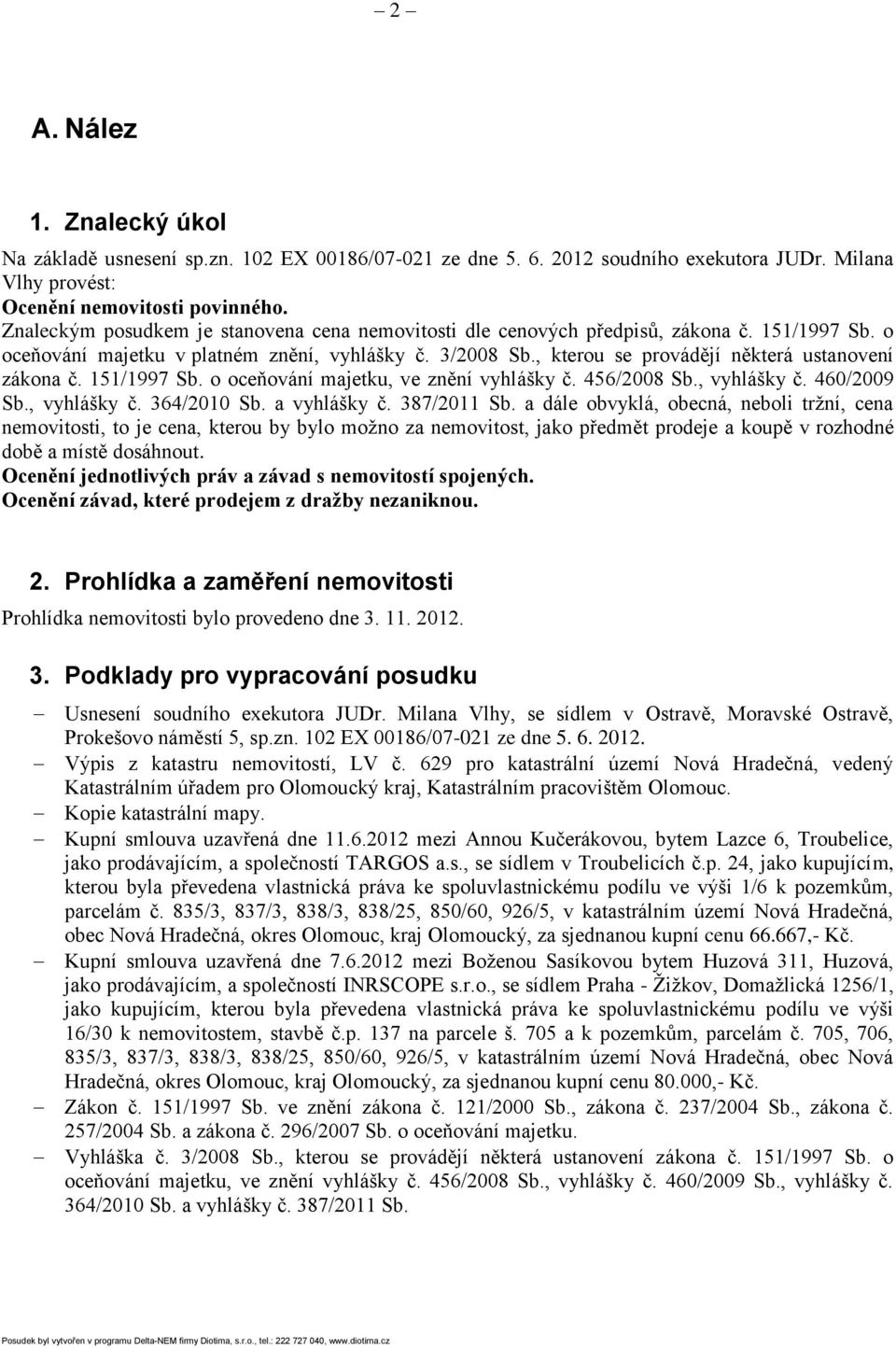 , kterou se provádějí některá ustanovení zákona č. 151/1997 Sb. o oceňování majetku, ve znění vyhlášky č. 456/2008 Sb., vyhlášky č. 460/2009 Sb., vyhlášky č. 364/2010 Sb. a vyhlášky č. 387/2011 Sb.