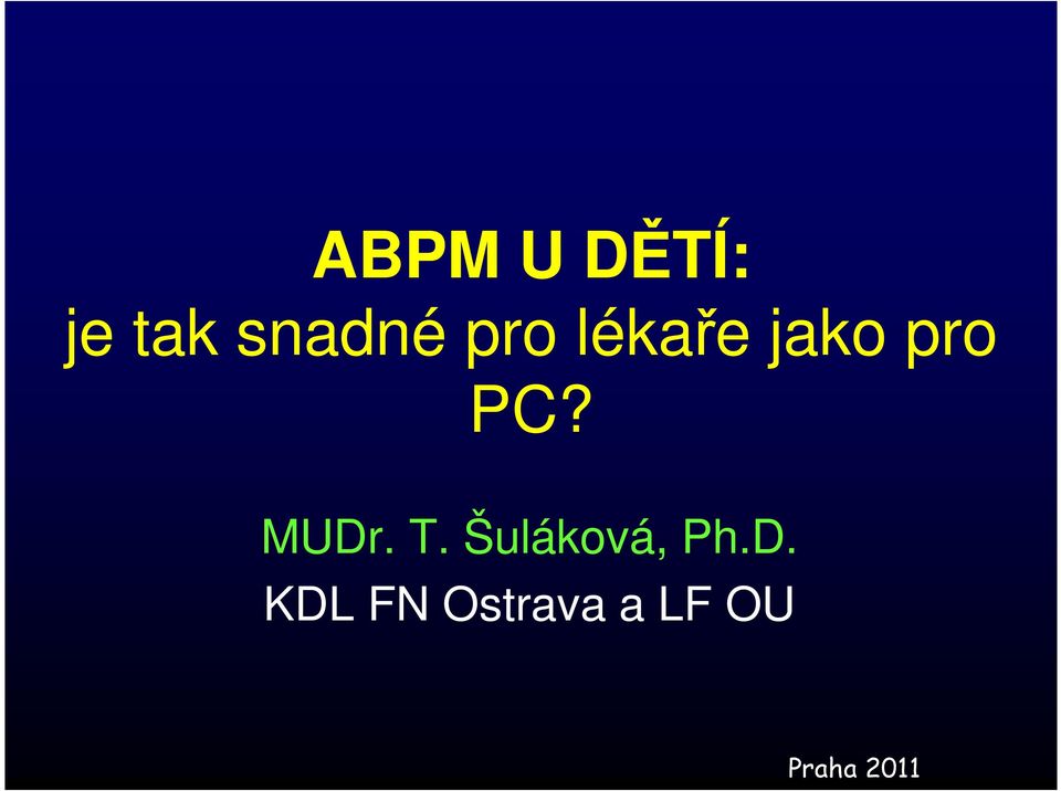 MUDr. T. Šuláková, Ph.D.