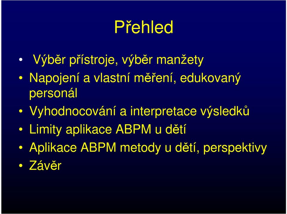 a interpretace výsledků Limity aplikace ABPM u