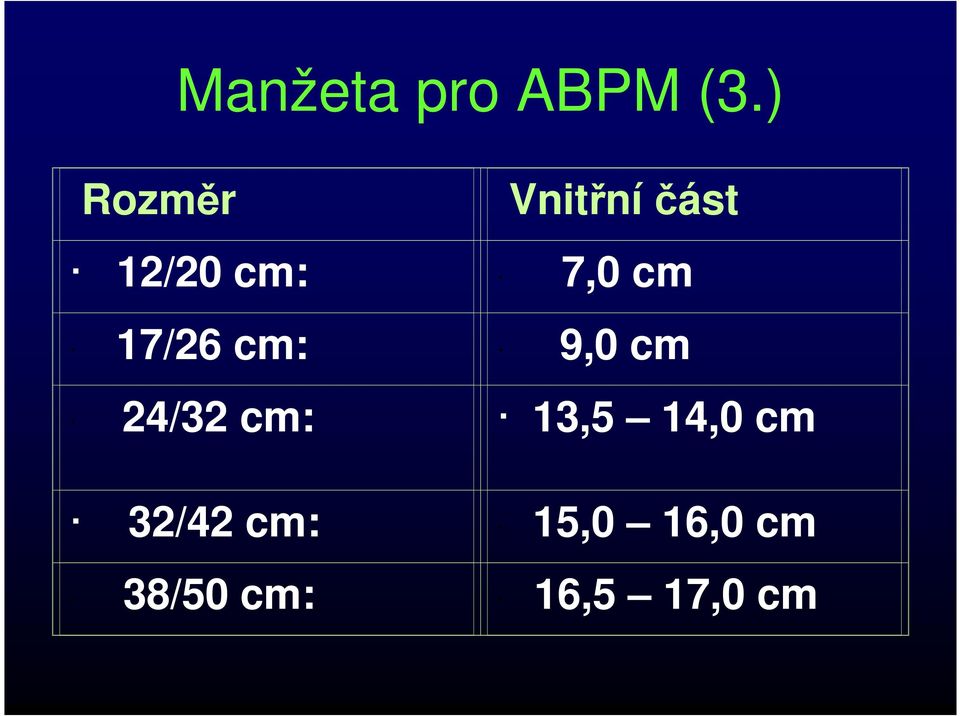 cm 17/26 cm: 9,0 cm 24/32 cm: 13,5