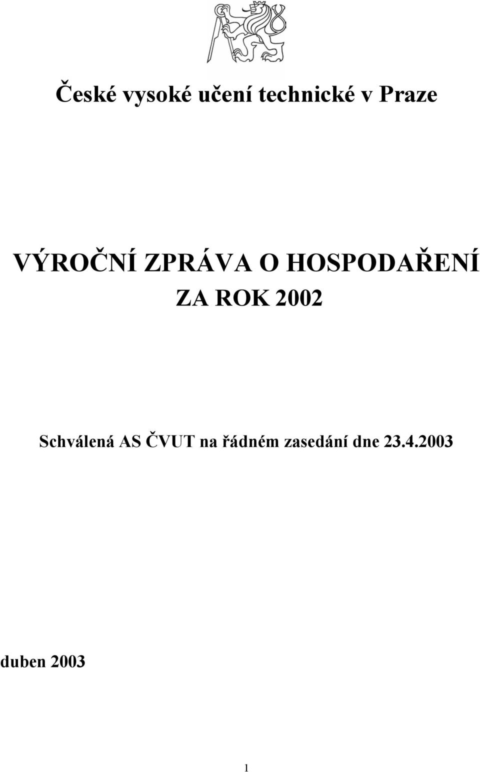 ZA ROK 2002 Schválená AS ČVUT na