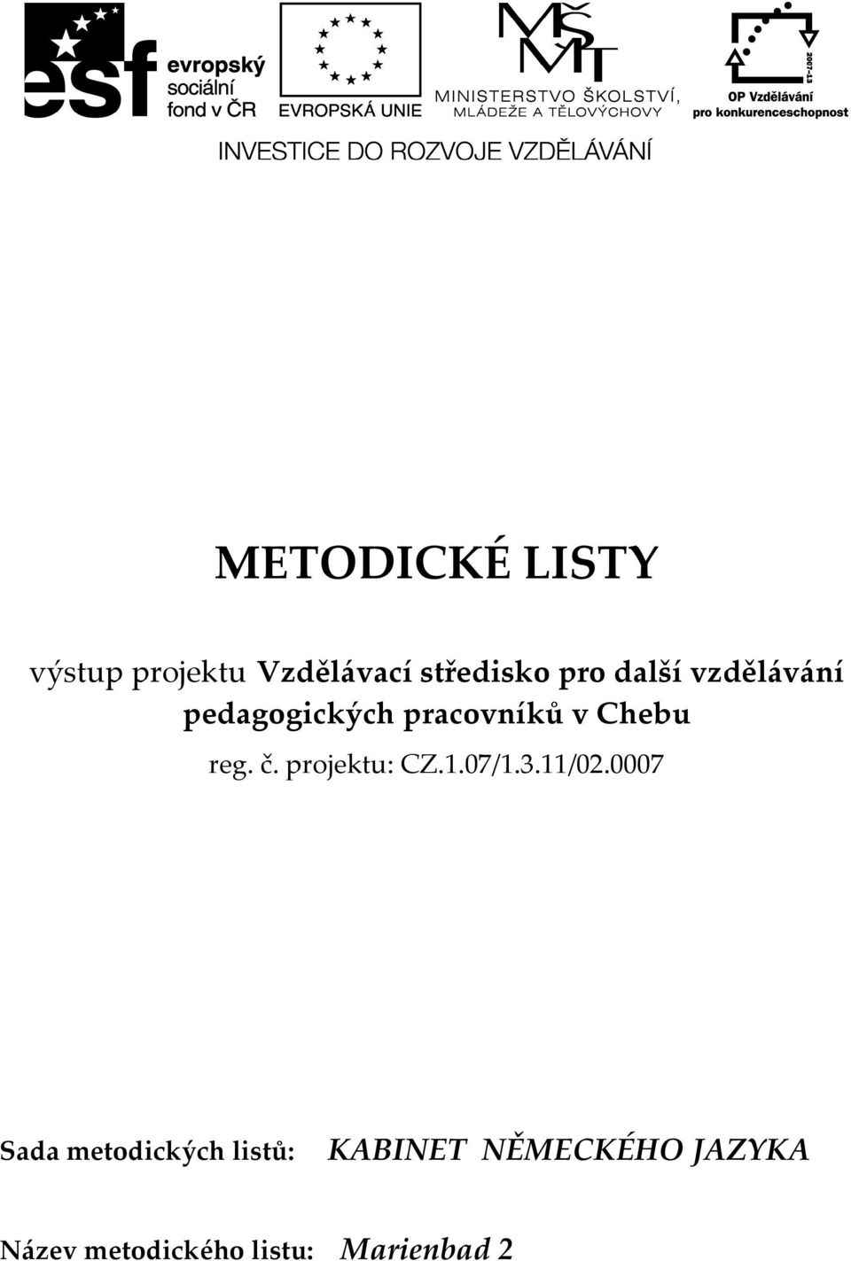 projektu: CZ.1.07/1.3.11/02.
