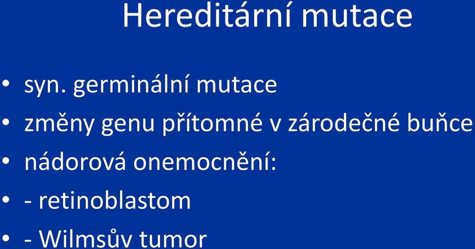 přítomné v zárodečné buňce