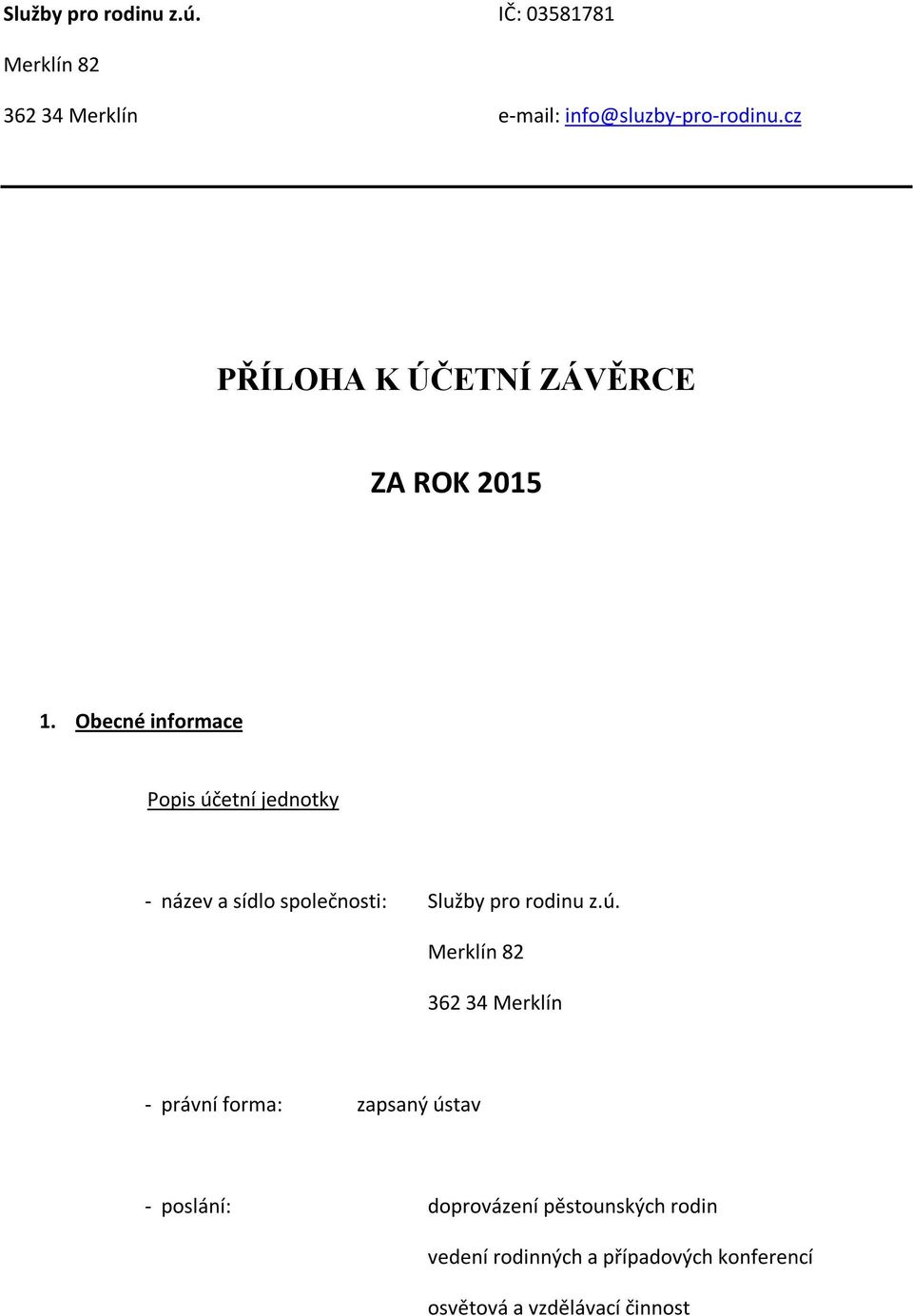 společnosti: Služby pro rodinu z.ú.