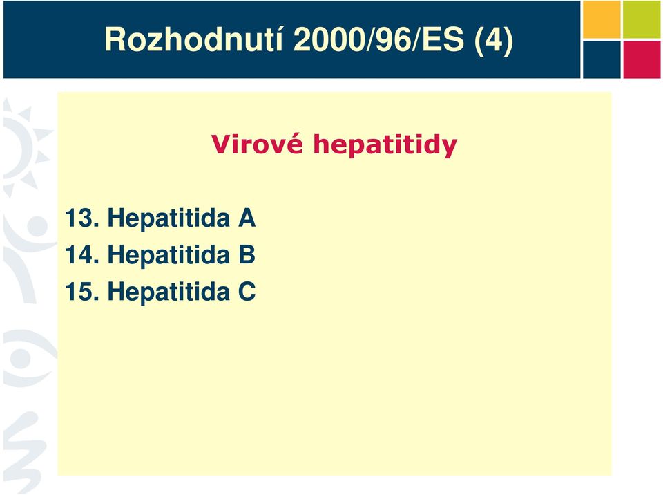 13. Hepatitida A 14.