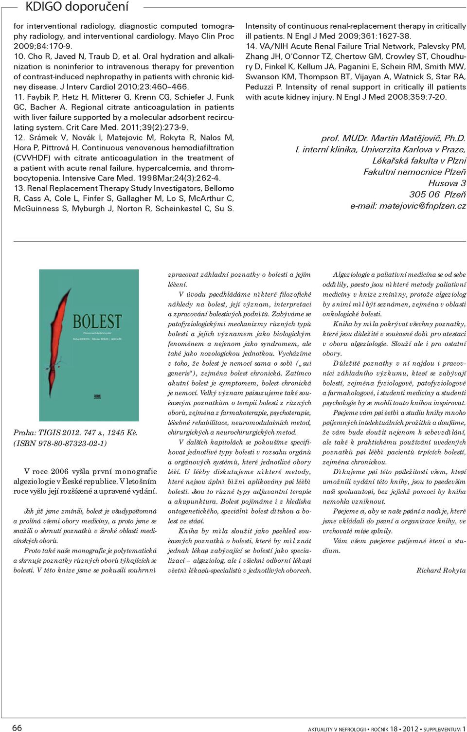 Faybik P, Hetz H, Mitterer G, Krenn CG, Schiefer J, Funk GC, Bacher A. Regional citrate anticoagulation in patients with liver failure supported by a molecular adsorbent recirculating system.