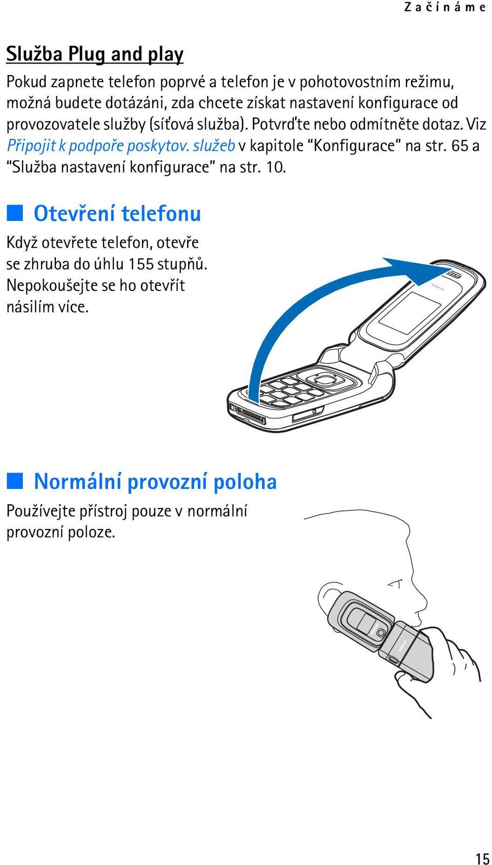 slu¾eb v kapitole Konfigurace na str. 65 a Slu¾ba nastavení konfigurace na str. 10.