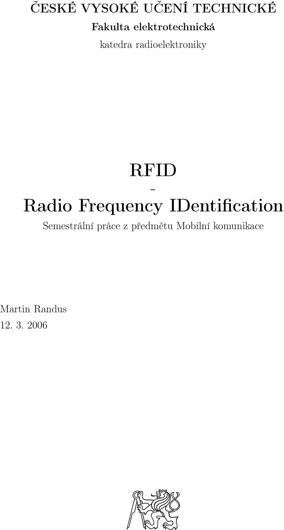 - Radio Frequency IDentification Semestrální