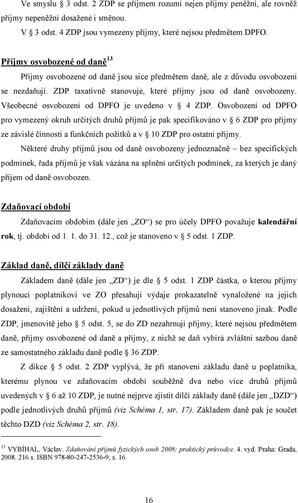 Všeobecné osvobození od DPFO je uvedeno v 4 ZDP.
