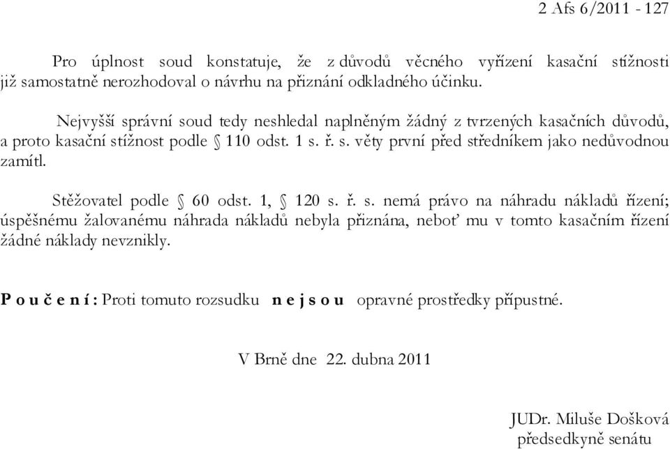 Stěžovatel podle 60 odst. 1, 120 s.