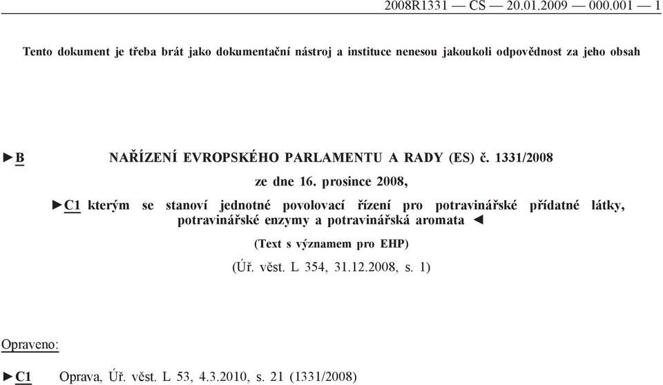NAŘÍZENÍ EVROPSKÉHO PARLAMENTU A RADY (ES) č. 1331/2008 ze dne 16.