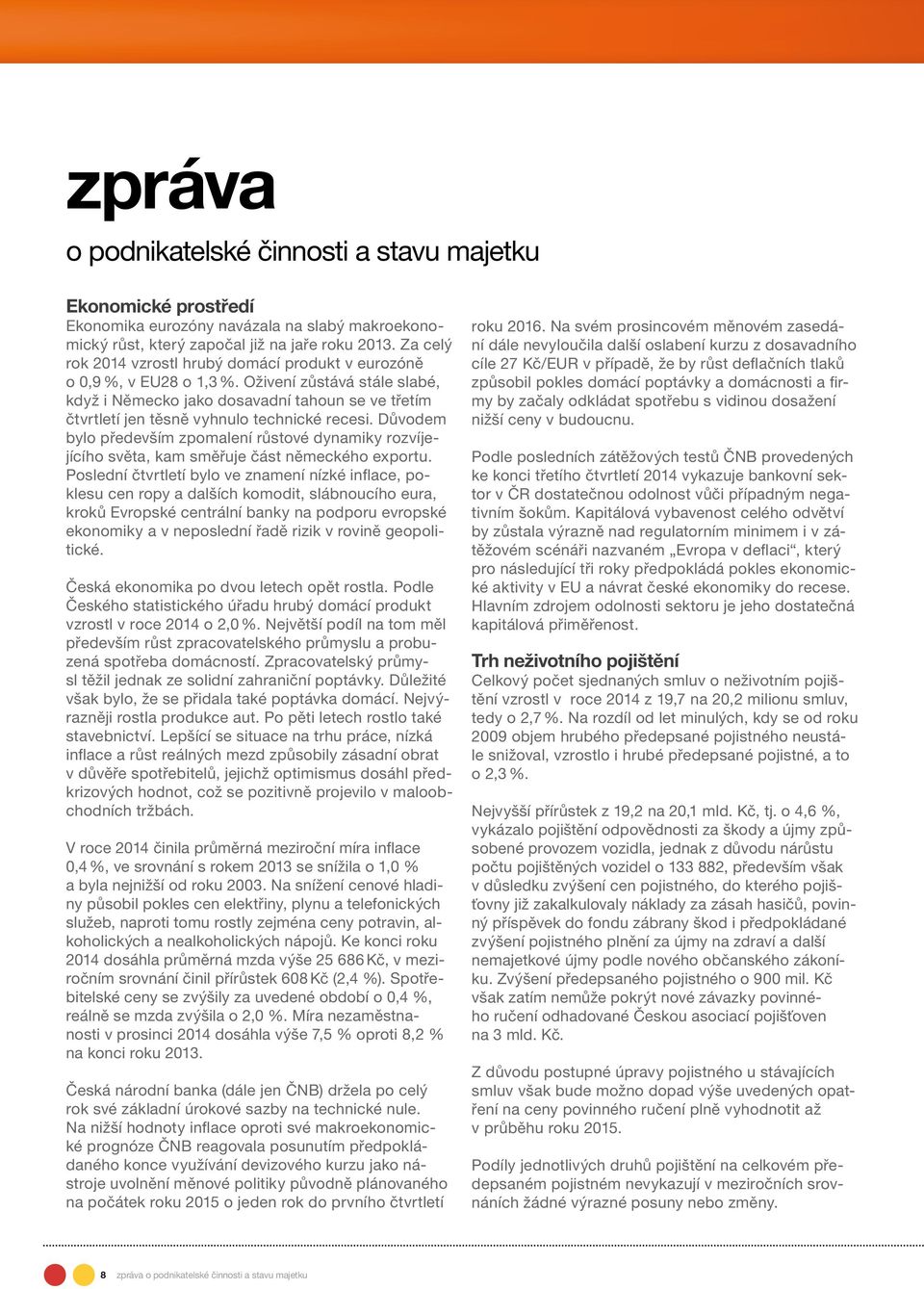 Oživení zůstává stále slabé, když i Německo jako dosavadní tahoun se ve třetím čtvrtletí jen těsně vyhnulo technické recesi.