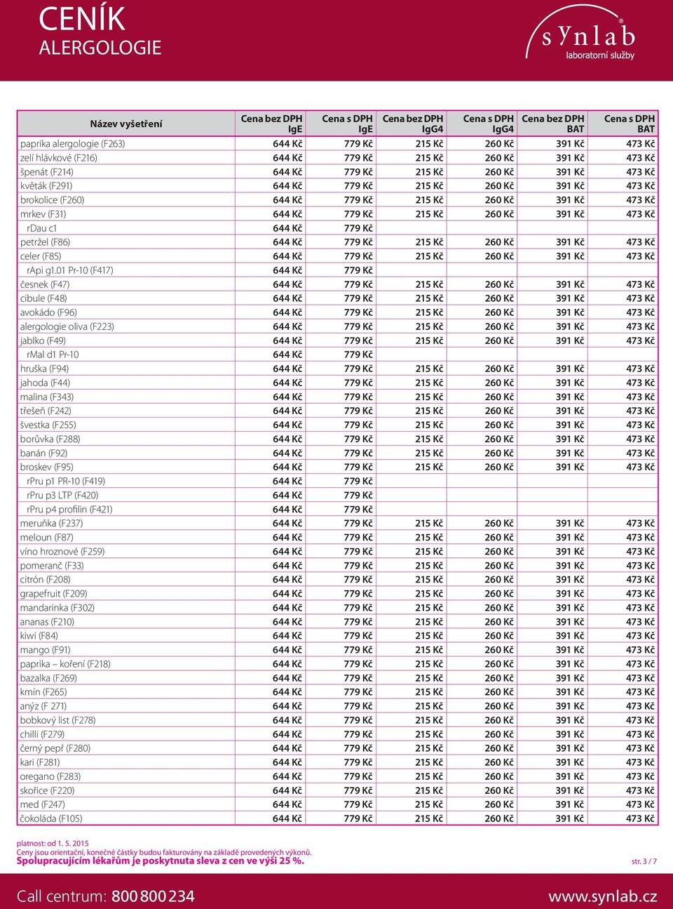 644 Kč 779 Kč 215 Kč 260 Kč 391 Kč 473 Kč celer (F85) 644 Kč 779 Kč 215 Kč 260 Kč 391 Kč 473 Kč rapi g1.