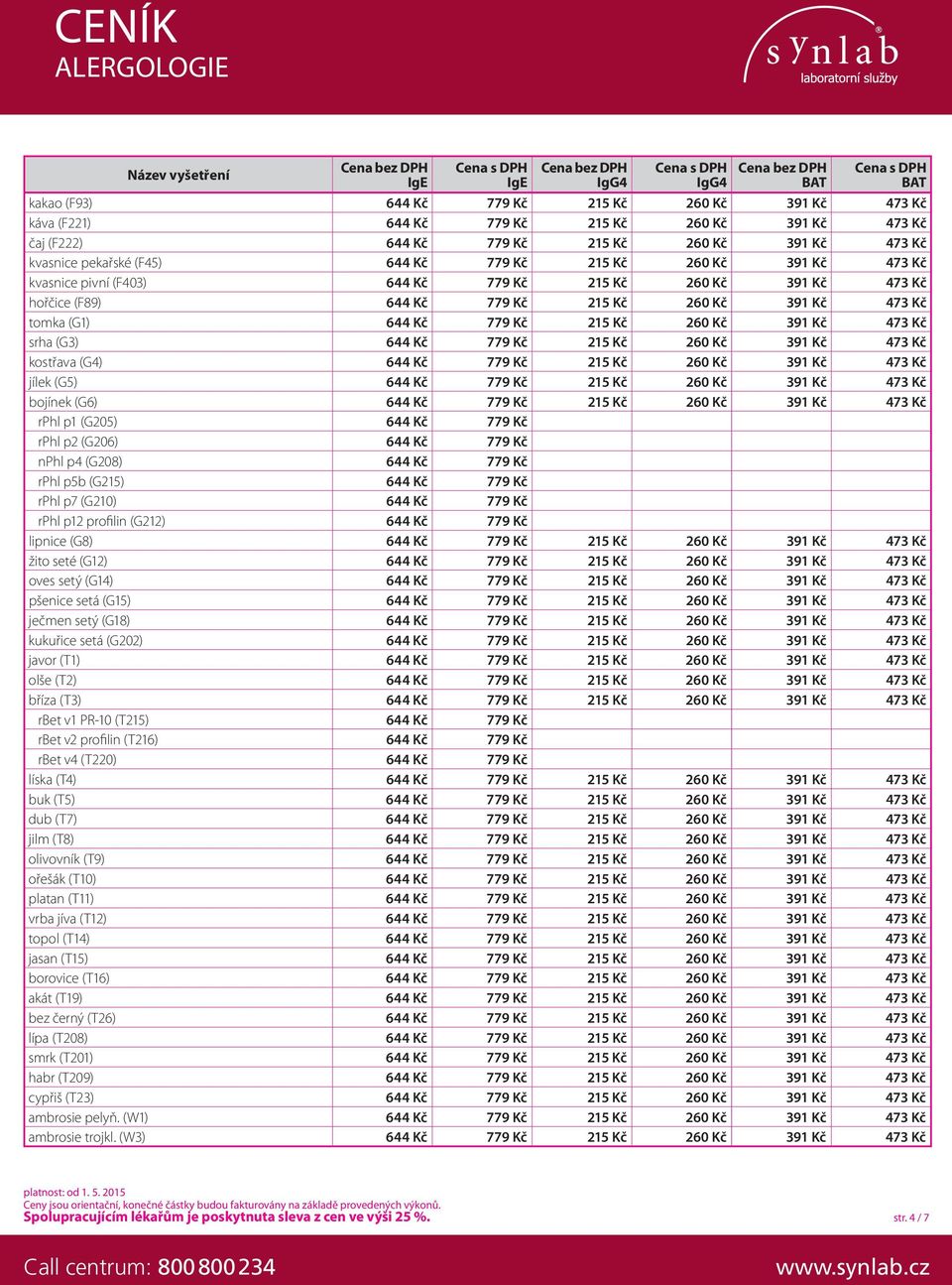 Kč srha (G3) 644 Kč 779 Kč 215 Kč 260 Kč 391 Kč 473 Kč kostřava (G4) 644 Kč 779 Kč 215 Kč 260 Kč 391 Kč 473 Kč jílek (G5) 644 Kč 779 Kč 215 Kč 260 Kč 391 Kč 473 Kč bojínek (G6) 644 Kč 779 Kč 215 Kč
