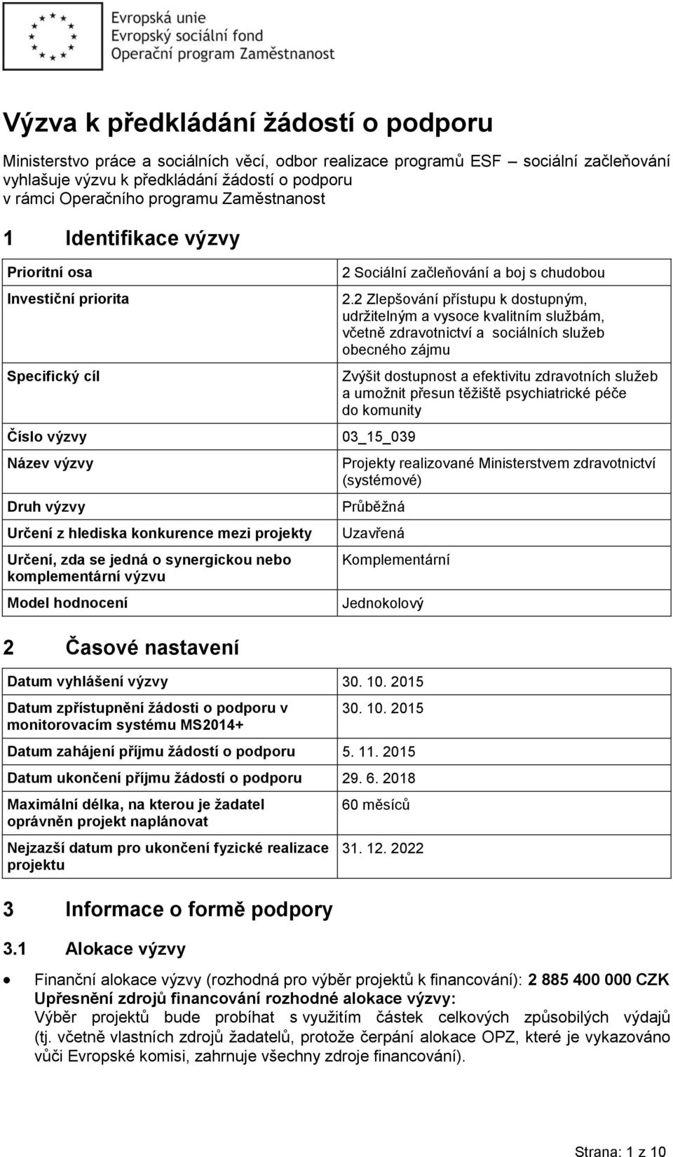 synergickou nebo komplementární výzvu Model hodnocení 2 Sociální začleňování a boj s chudobou 2.