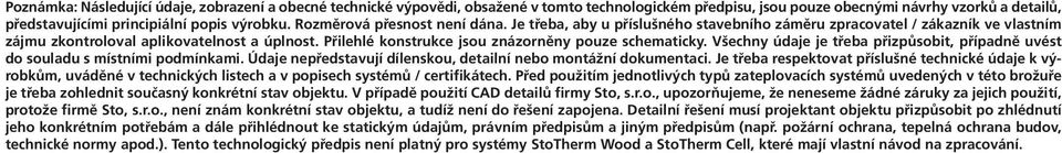 Přilehlé konstrukce jsou znázorněny pouze schematicky. Všechny údaje je třeba přizpůsobit, případně uvést do souladu s místními podmínkami.