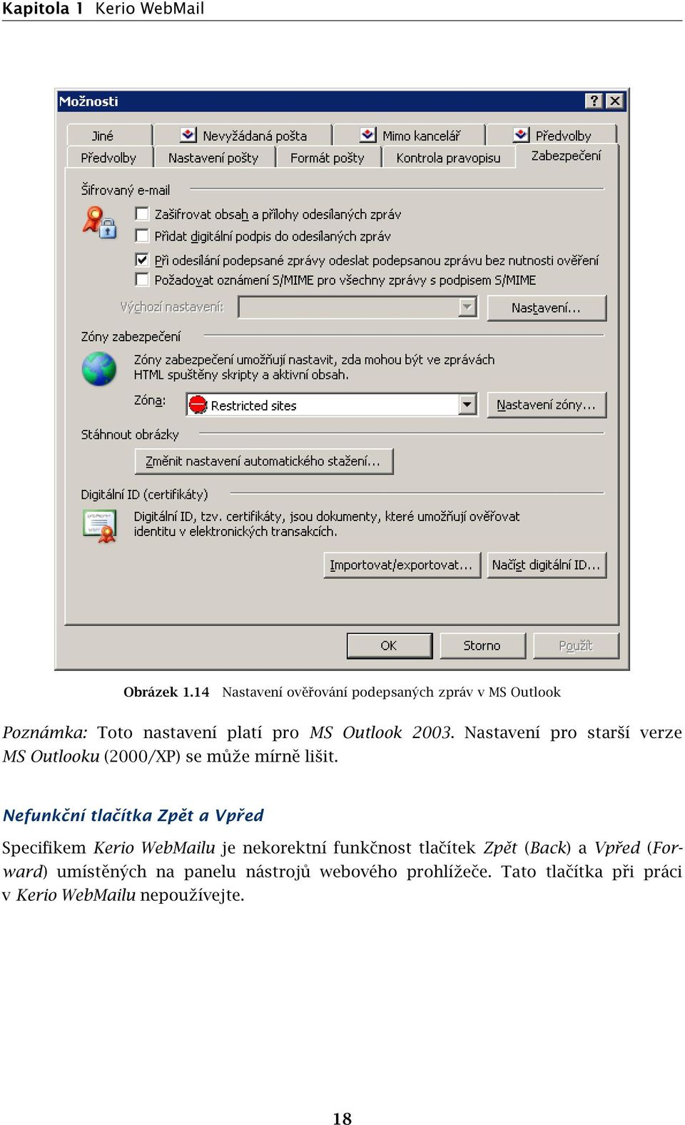 Nastavení pro starší verze MS Outlooku (2000/XP) se může mírně lišit.