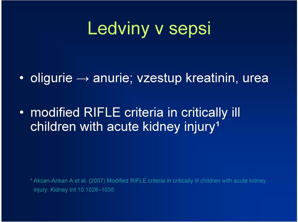 injury¹ ¹ Akcan-Arikan A et al. (2007) Modified  injury.