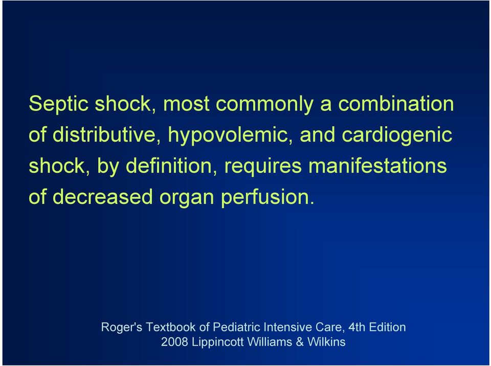 manifestations of decreased organ perfusion.