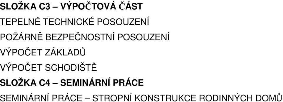 ZÁKLADŮ VÝPOČET SCHODIŠTĚ SLOŽKA C4 SEMINÁRNÍ