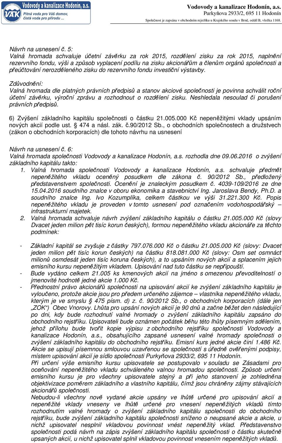 přeúčtování nerozděleného zisku do rezervního fondu investiční výstavby.