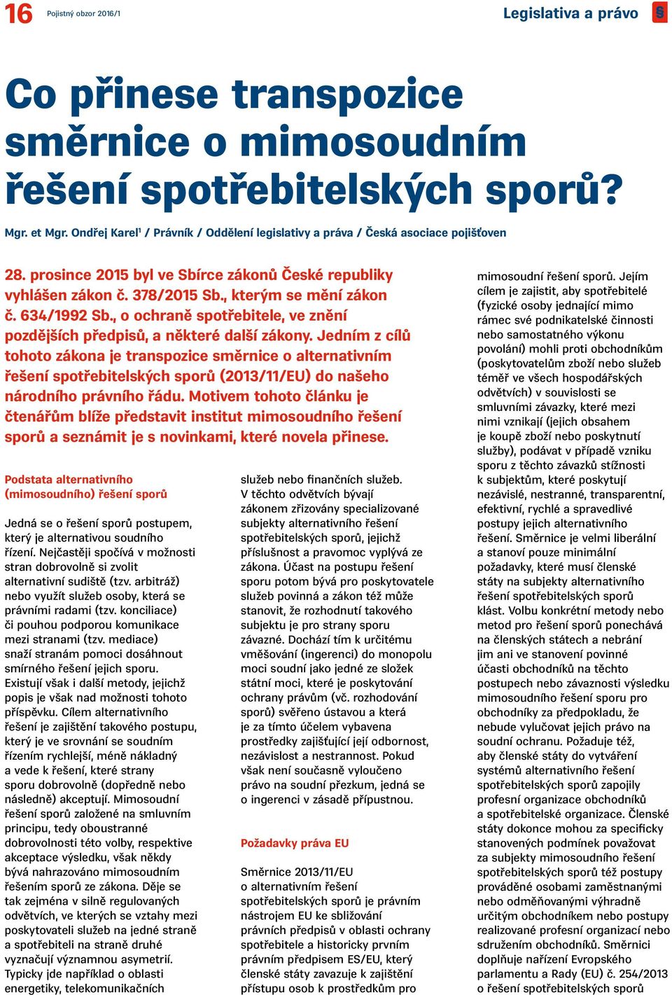 634/1992 Sb., o ochraně spotřebitele, ve znění pozdějších předpisů, a některé další zákony.